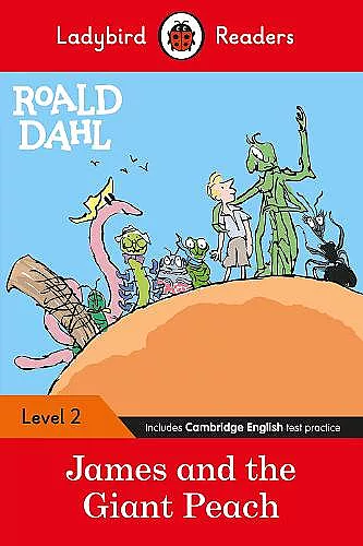 Ladybird Readers Level 2 - Roald Dahl - James and the Giant Peach (ELT Graded Reader) cover
