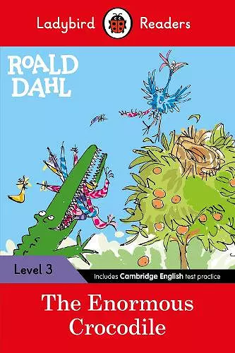 Ladybird Readers Level 3 - Roald Dahl - The Enormous Crocodile (ELT Graded Reader) cover
