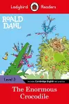 Ladybird Readers Level 3 - Roald Dahl - The Enormous Crocodile (ELT Graded Reader) cover