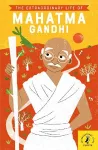 The Extraordinary Life of Mahatma Gandhi cover