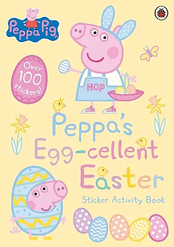 Peppa Pig: Peppa's Egg-cellent Easter Sticker Activity Book cover