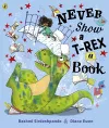 Never Show A T-Rex A Book! cover