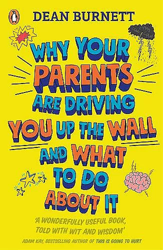 Why Your Parents Are Driving You Up the Wall and What To Do About It cover