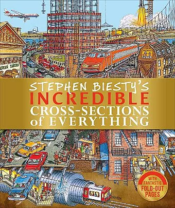 Stephen Biesty's Incredible Cross-Sections of Everything cover