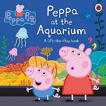 Peppa Pig: Peppa at the Aquarium cover