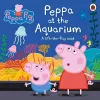Peppa Pig: Peppa at the Aquarium cover
