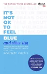 It's Not OK to Feel Blue (and other lies) cover