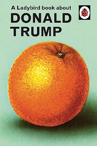 A Ladybird Book About Donald Trump cover