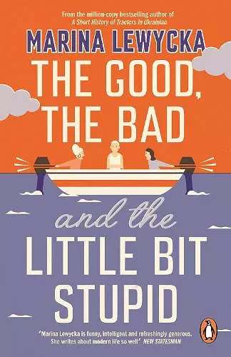 The Good, the Bad and the Little Bit Stupid cover