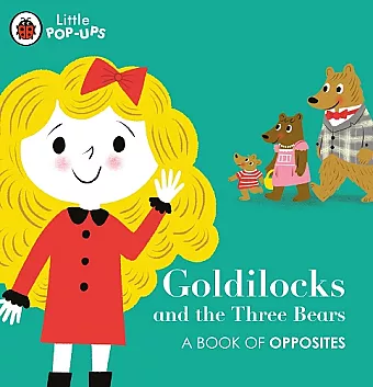 Little Pop-Ups: Goldilocks and the Three Bears cover
