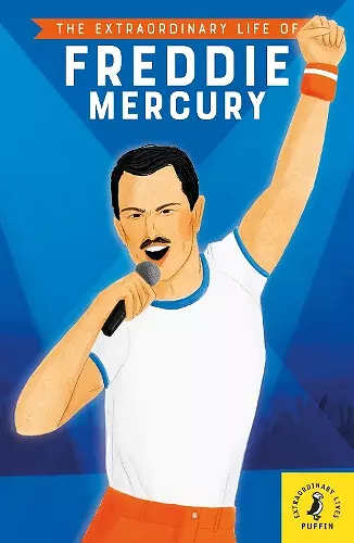 The Extraordinary Life of Freddie Mercury cover