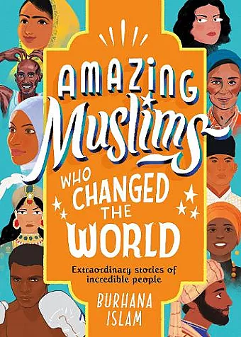 Amazing Muslims Who Changed the World cover