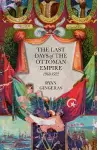 The Last Days of the Ottoman Empire cover