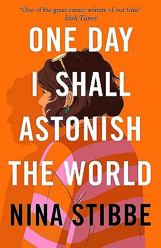 One Day I Shall Astonish the World cover