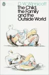 The Child, the Family, and the Outside World cover
