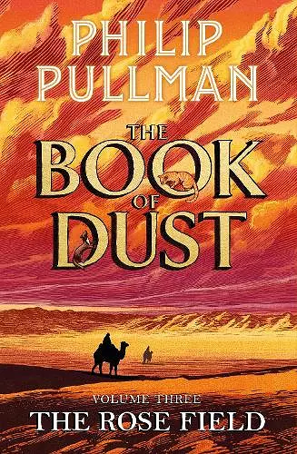 The Rose Field: The Book of Dust Volume Three cover