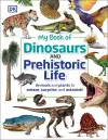 My Book of Dinosaurs and Prehistoric Life cover