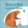 Jonny Lambert's Bear and Bird: Learn to Share cover
