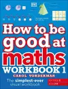 How to be Good at Maths Workbook 1, Ages 7-9 (Key Stage 2) cover