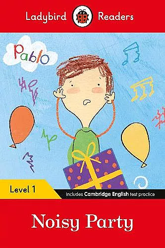 Ladybird Readers Level 1 - Pablo - Noisy Party (ELT Graded Reader) cover