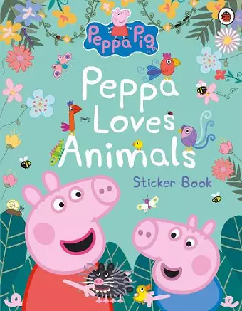 Peppa Pig: Peppa Loves Animals cover