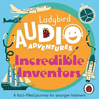 Ladybird Audio Adventures: Incredible Inventors cover