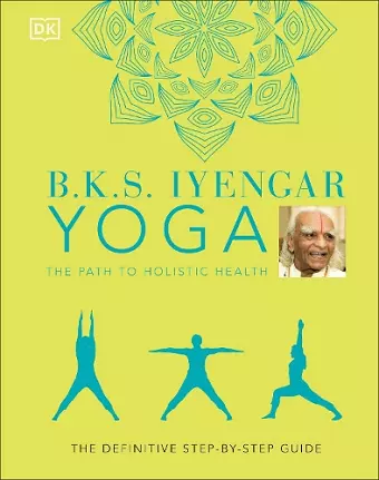 B.K.S. Iyengar Yoga The Path to Holistic Health cover