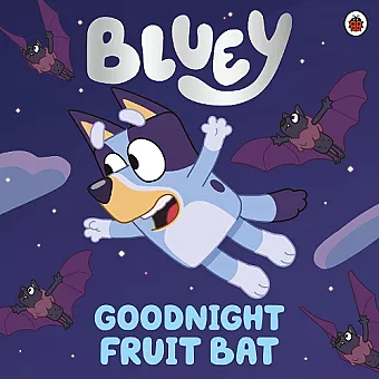 Bluey: Goodnight Fruit Bat cover