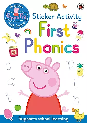 Peppa Pig: Practise with Peppa: First Phonics cover