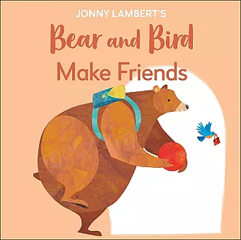 Jonny Lambert's Bear and Bird: Make Friends cover