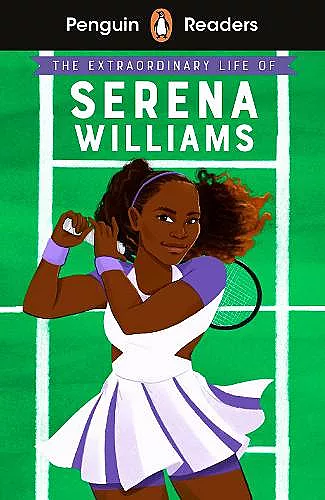 Penguin Readers Level 1: The Extraordinary Life Of Serena Williams (ELT Graded Reader) cover