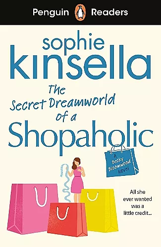 Penguin Readers Level 3: The Secret Dreamworld Of A Shopaholic (ELT Graded Reader) cover
