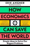 How Economics Can Save the World cover