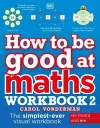 How to be Good at Maths Workbook 2, Ages 9-11 (Key Stage 2) cover