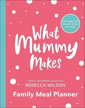 What Mummy Makes Family Meal Planner cover