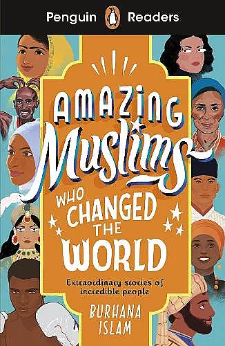 Penguin Readers Level 3: Amazing Muslims Who Changed the World (ELT Graded Reader) cover