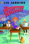 The Detention Detectives: Murder By Mistake cover