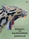 Ben Rothery's Deadly and Dangerous Animals cover