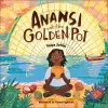 Anansi and the Golden Pot cover