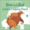 Jonny Lambert's Bear and Bird: Lend a Helping Hand cover