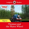 Ladybird Readers Beginner Level - Thomas the Tank Engine - Thomas and the Water Wheel (ELT Graded Reader) cover
