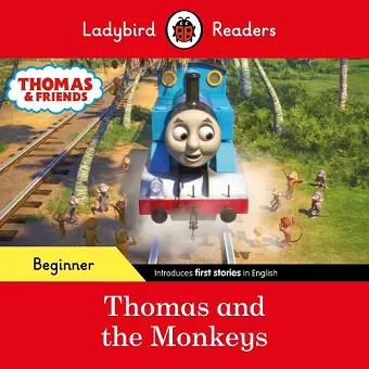 Ladybird Readers Beginner Level - Thomas the Tank Engine - Thomas and the Monkeys (ELT Graded Reader) cover