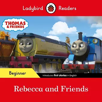 Ladybird Readers Beginner Level - Thomas the Tank Engine - Rebecca and Friends (ELT Graded Reader) cover