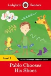 Ladybird Readers Level 1 - Pablo - Pablo Chooses his Shoes (ELT Graded Reader) cover