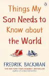 Things My Son Needs to Know About The World cover