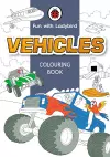 Fun With Ladybird: Colouring Book: Vehicles cover