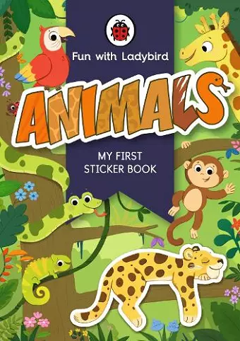 Fun With Ladybird: My First Sticker Book: Animals cover