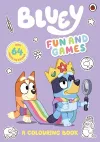 Bluey: Fun and Games: A Colouring Book cover