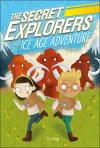 The Secret Explorers and the Ice Age Adventure cover