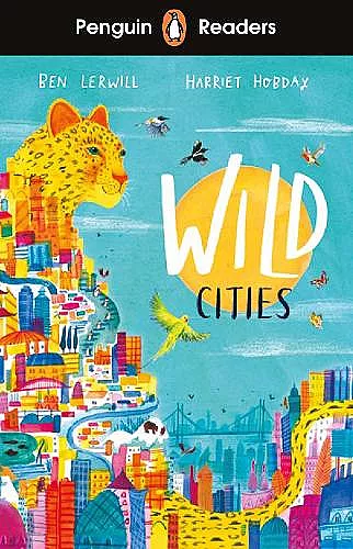 Penguin Readers Level 2: Wild Cities (ELT Graded Reader) cover